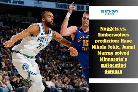 Nuggets vs. Timberwolves prediction: Have Nikola Jokic, Jamal .